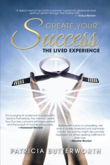 Create Your Success : The Lived Experience