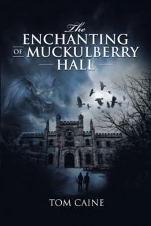 The Enchanting of Muckulberry Hall