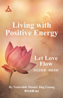 Living with Positive Energy : Let Love Flow