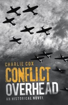 Conflict Overhead : An Historical Novel