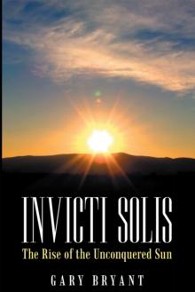 Invicti Solis : The Rise of the Unconquered Sun