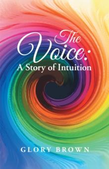 The Voice : A Story of Intuition