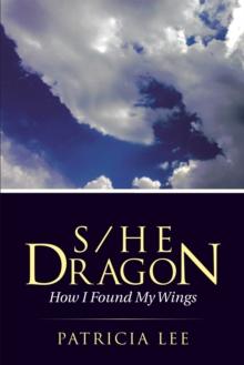 S/He Dragon : How I Found My Wings