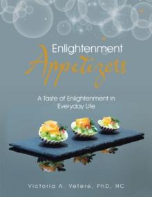 Enlightenment Appetizers : A Taste of Enlightenment in Everyday Life