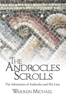 The Androcles Scrolls : The Adventures of Androcles and His Lion