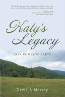 Katy's Legacy : Anna Comes to Earth