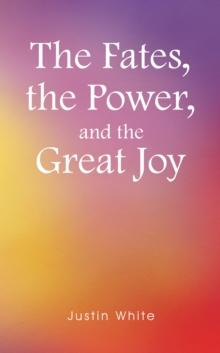 The Fates, the Power, and the Great Joy