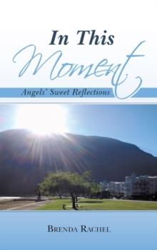 In This Moment : Angels' Sweet Reflections