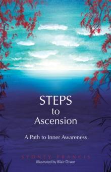 Steps to Ascension : A Path to Inner Awareness