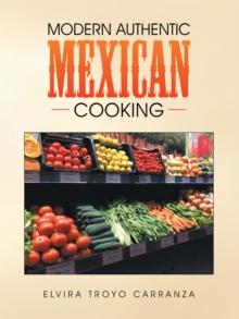 Modern Authentic Mexican Cooking