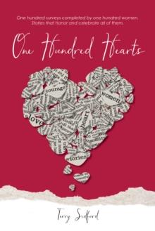 One Hundred Hearts : Inspiring Stories from the Women Who Lived Them