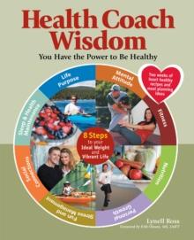 Health Coach Wisdom : You Have the Power to Be Healthy