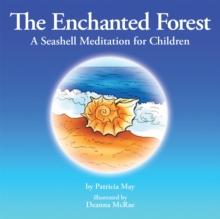 The Enchanted Forest : A Seashell Meditation for Children