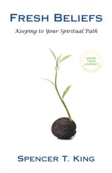 Fresh Beliefs : Keeping to Your Spiritual Path