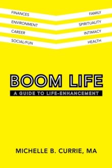 Boom Life : A Guide to Life-Enhancement