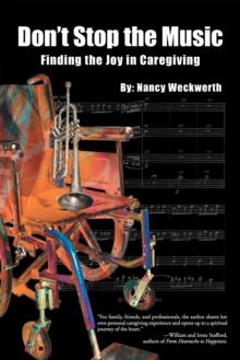 Don'T Stop the Music : Finding the Joy in Caregiving