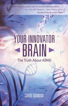 Your Innovator Brain : The Truth About Adhd