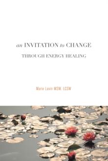 An Invitation to Change : Through Energy Healing