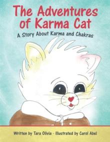 The Adventures of Karma Cat : A Story About Karma and Chakras