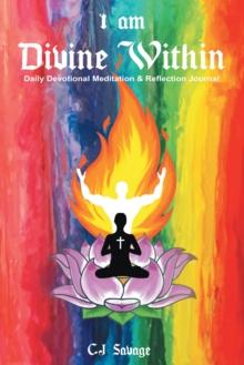 I Am Divine Within : Daily Devotional Meditation & Reflection Journal