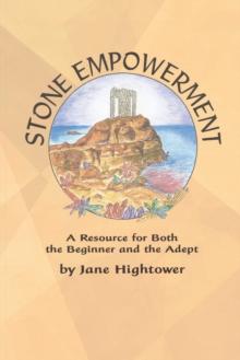 Stone Empowerment : A Resource for Both the Beginner and the Adept