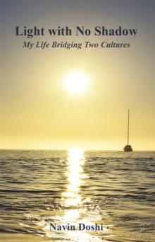 Light with No Shadow : My Life Bridging Two Cultures