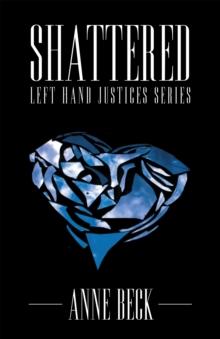 Shattered : Left Hand Justices Series