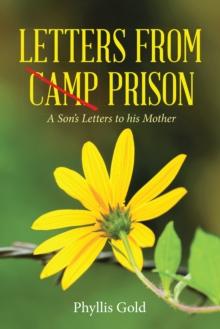 Letters from Camp Prison : A Son's Letters to His Mother