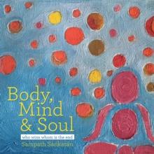 Body, Mind & Soul : Who Wins Whom Is the End