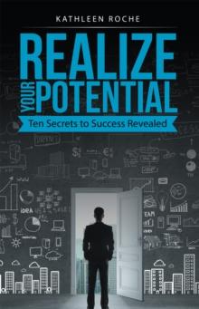 Realize Your Potential : Ten Secrets to Success Revealed