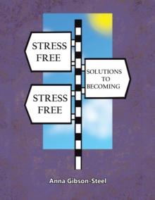 Stress Free Solutions to Becoming Stress Free