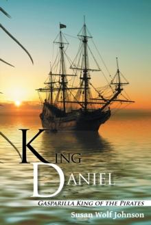 King Daniel : Gasparilla King of the Pirates