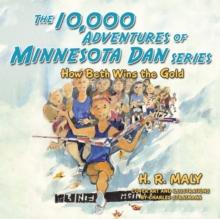 The 10,000 Adventures of Minnesota Dan Series : How Beth Wins the Gold