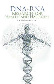 Dna-Rna Research for Health and Happiness