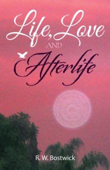 Life, Love and Afterlife