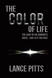 The Color of Life : The Light in the Darkness