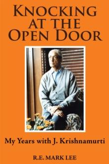 Knocking at the Open Door : My Years with J. Krishnamurti