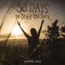 30 Days to Bring You Back