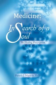 Medicine: in Search of a Soul : The Healing Prescription