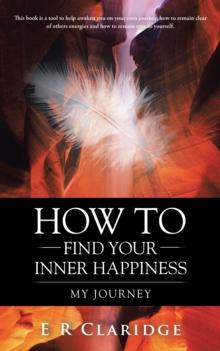 How to Find Your Inner Happiness : My Journey