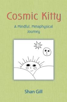 Cosmic Kitty : A Mindful, Metaphysical Journey