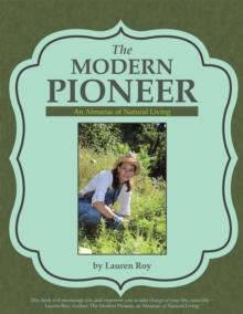 The Modern Pioneer : An Almanac of Natural Living