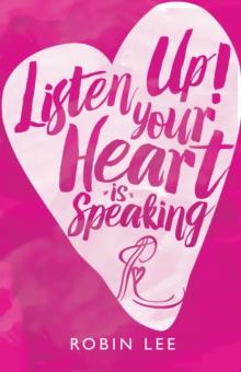 Listen Up! Your Heart Is Speaking