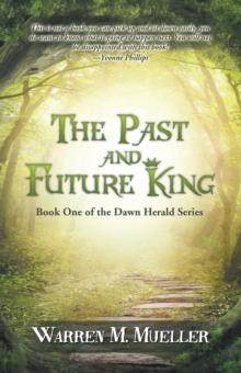 The Past and Future King : Book One of the Dawn Herald Series