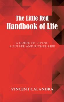 The Little Red Handbook of Life : A Guide to Living a Fuller and Richer Life