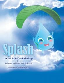 Splash : I Love Being a Raindrop!