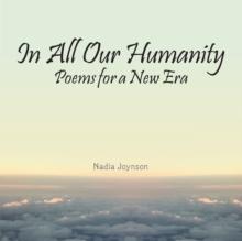 In All Our Humanity : Poems for a New Era