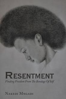 Resentment : Finding Freedom from the Bondage of Self