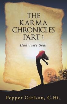 The Karma Chronicles Part 1 : Hadrian'S Seal