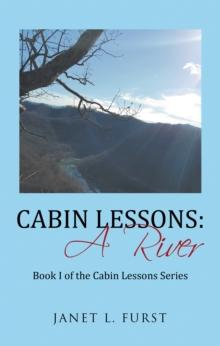 Cabin Lessons: a River : Book I of the Cabin Lessons Series